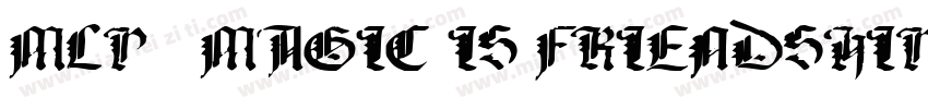 MLP   MAGIC IS FRIENDSHIP字体转换